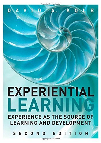 Experiential Learning: Experience as the Source of Learning and Development (2nd Edition)