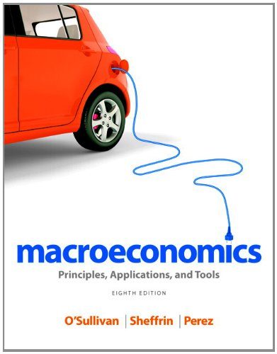 Macroeconomics: Principles, Applications, and Tools (8th Edition)