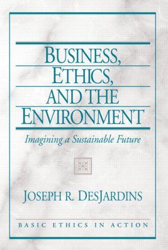 Business, Ethics, and the Environment: Imagining a Sustainable Future
