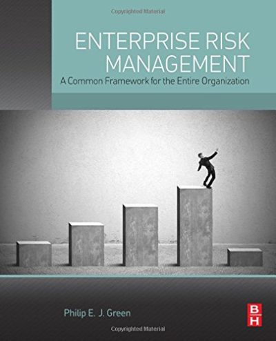 Enterprise Risk Management: A Common Framework for the Entire Organization