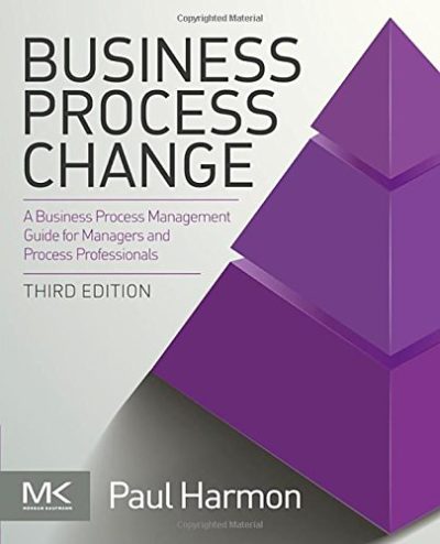 Business Process Change, Third Edition (The MK/OMG Press)