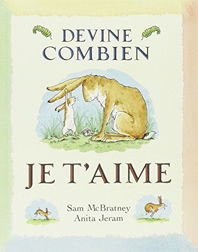 Devine Combien Je T'Aime = Guess How Much I Love You? (French Edition)