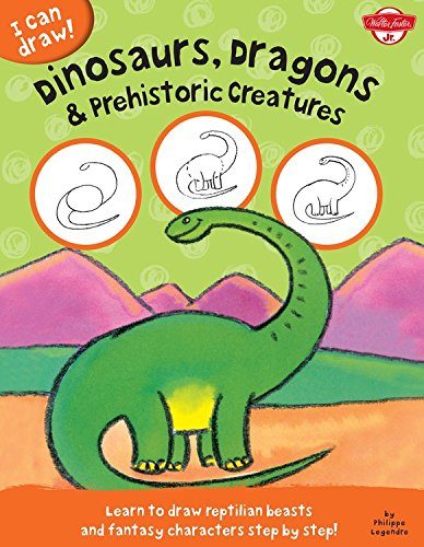 I Can Draw Dinosaurs, Dragons & Prehistoric Creatures: Learn to Draw Reptilian Beasts and Fantasy Characters Step by Step!