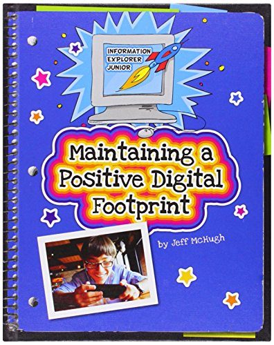 Maintaining a Positive Digital Footprint (Information Explorer Junior)