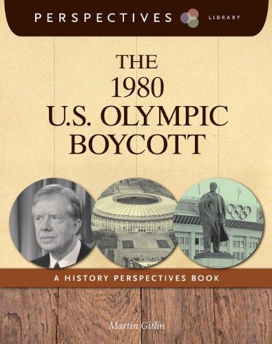 The 1980 U.S. Olympic Boycott: A History Perspectives Book (Perspectives Library)