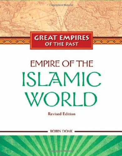 Empire of the Islamic World (Great Empires of the Past)