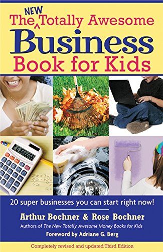 New Totally Awesome Business Book for Kids: Revised Edition (New Totally Awesome Series)