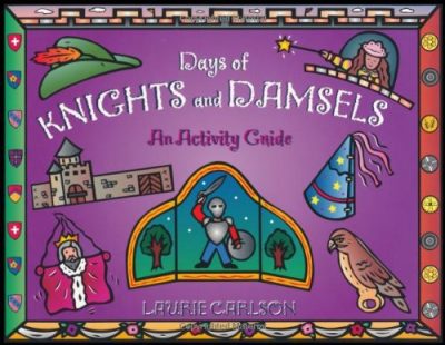 Days of Knights and Damsels: An Activity Guide