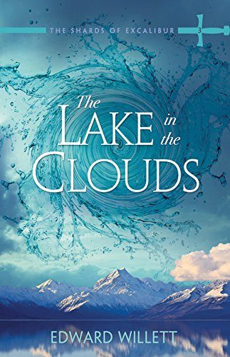 The Lake in the Clouds: The Shards of Excalibur Book 3
