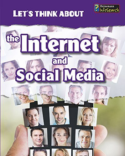 Let's Think About the Internet and Social Media