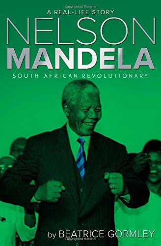 Nelson Mandela: South African Revolutionary (A Real-Life Story)