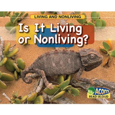 Is It Living or Nonliving? (Living and Nonliving)