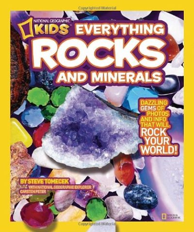 National Geographic Kids Everything Rocks and Minerals: Dazzling gems of photos and info that will rock your world