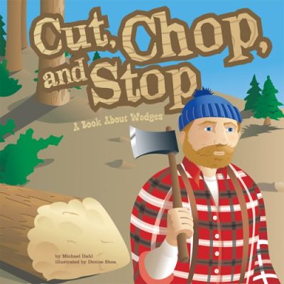 Cut, Chop, and Stop: A Book About Wedges (Amazing Science: Simple Machines)