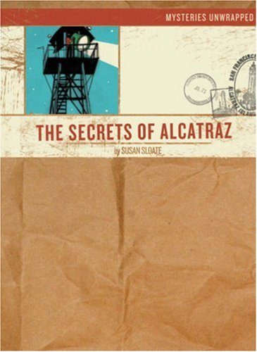 Mysteries Unwrapped: The Secrets of Alcatraz