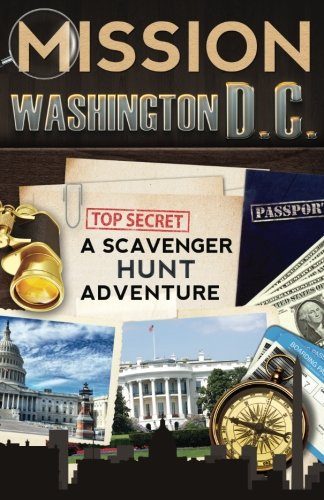 Mission Washington, D.C.: A Scavenger Hunt Adventure (For Kids)