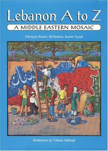 Lebanon A to Z: A Middle Eastern Mosaic