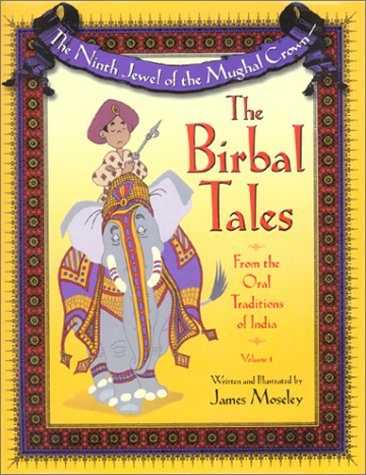 The Ninth Jewel of the Mughal Crown: The Birbal Tales from the Oral Traditions of India