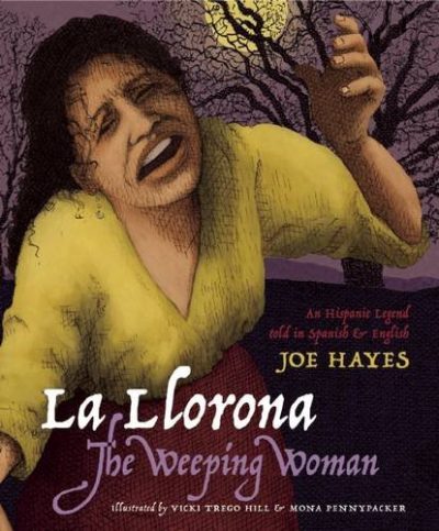 La Llorona / The Weeping Woman (English and Spanish Edition)