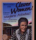 Watch Out for Clever Women!: Cuidado con las Mujeres Astutas! (Spanish and English Edition)