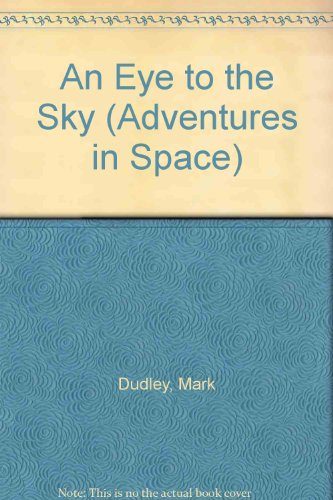 An Eye to the Sky (Adventures in Space Series)