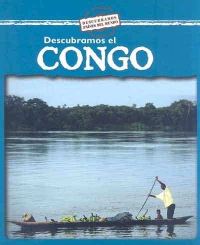 Descubramos el Congo/ Looking at the Congo (Descubramos Paises Del Mundo / Looking at Countries) (Spanish Edition)