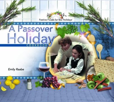 A Passover Holiday Cookbook (Festive Foods for the Holidays)