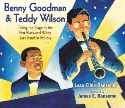 Benny Goodman and Teddy Wilson: Taking the Stage As the First Black-and-white Jazz Band in History