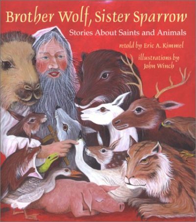 Brother Wolf, Sister Sparrow: Stories about Saints and Animals