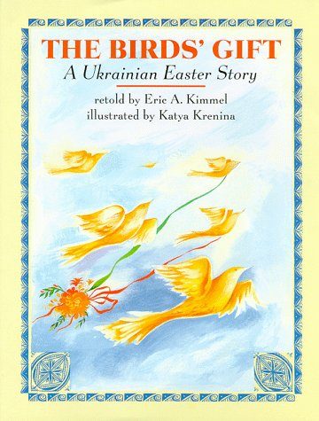 The Birds' Gift: A Ukrainian Easter Story