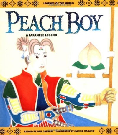 Peach Boy: A Japanese Legend (Legends of the World)