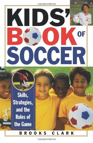 Kids' Book of Soccer: Skills, Strategies, and the Rules of the Game