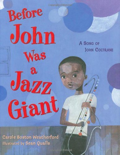 Before John Was a Jazz Giant: A Song of John Coltrane