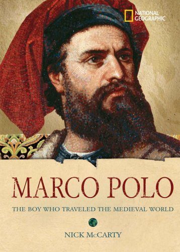 World History Biographies: Marco Polo: The Boy Who Traveled the Medieval World (National Geographic World History Biographies)