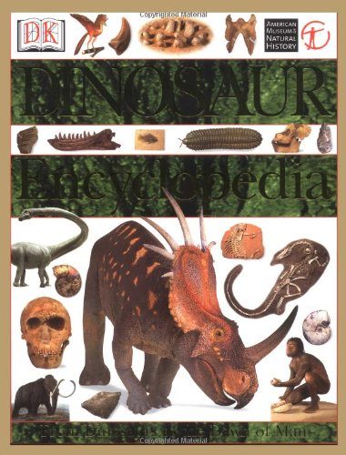 Dinosaur Encyclopedia: From Dinosaurs to the Dawn of Man