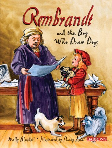 Rembrandt and the Boy Who Drew Dogs: A story about Rembrandt van Rijn