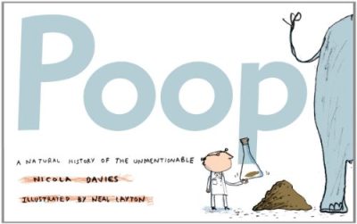 Poop: A Natural History of the Unmentionable (Animal Science)