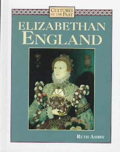 Elizabethan England (Cultures of the Past)