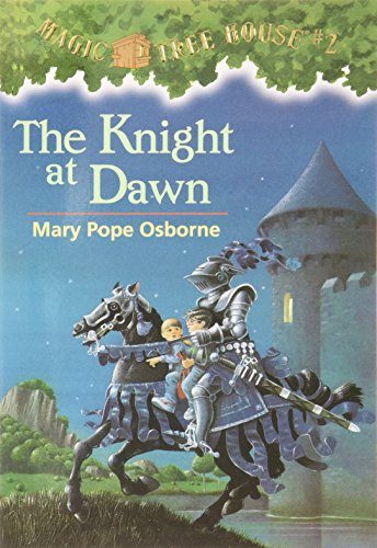 The Knight at Dawn (Magic Tree House, No. 2)