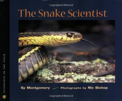 The Snake Scientist (Scientists in the Field Series)