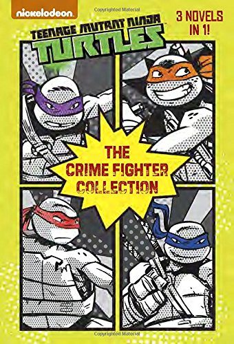 The Crime Fighter Collection (Teenage Mutant Ninja Turtles) (Junior Novel)