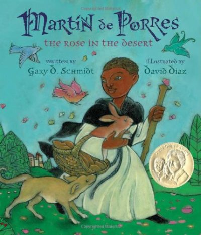 Martin de Porres: The Rose in the Desert (Americas Award for Children's and Young Adult Literature. Honorable Mention)