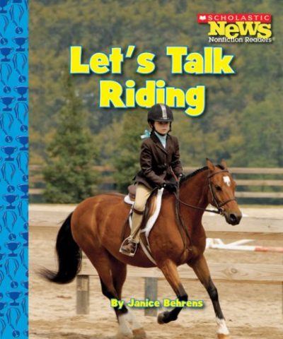 Let's Talk Riding (Scholastic News Nonfiction Readers)