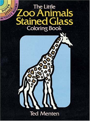 The Little Zoo Animals Stained Glass Coloring Book (Dover Stained Glass Coloring Book)