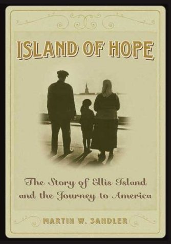 Island Of Hope: The Story of Ellis Island and the Journey to America