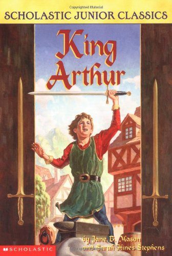 King Arthur (Scholastic Junior Classics)