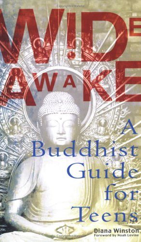 Wide Awake: A Buddhist Guide for Teens