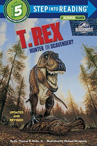 T. Rex: Hunter or Scavenger? (Jurassic World) (Step into Reading)