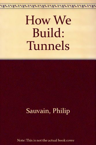 How We Build: Tunnels (How We Build)