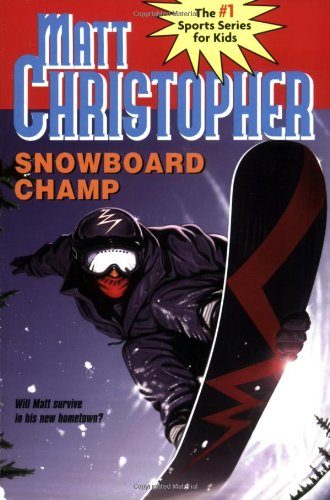 Snowboard Champ (Matt Christopher Sports Fiction)